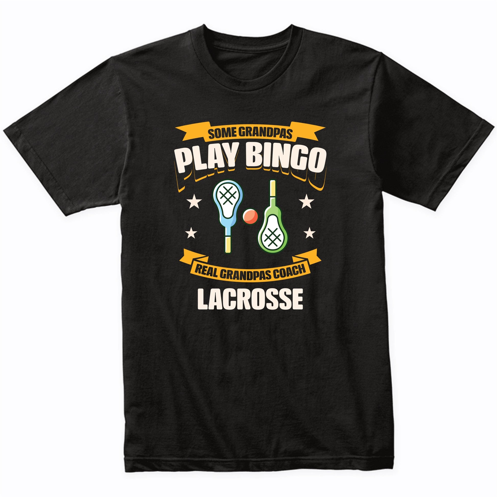 Some Grandpas Play Bingo Real Grandpas Coach Lacrosse Funny T-Shirt