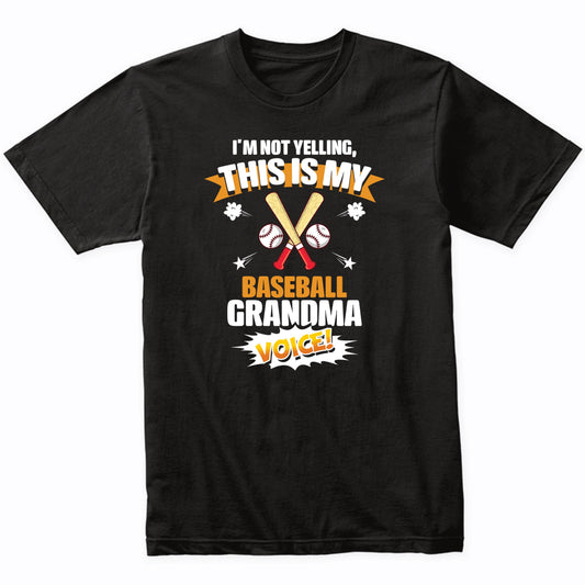 I'm Not Yelling This Is My Baseball Grandma Voice Funny T-Shirt
