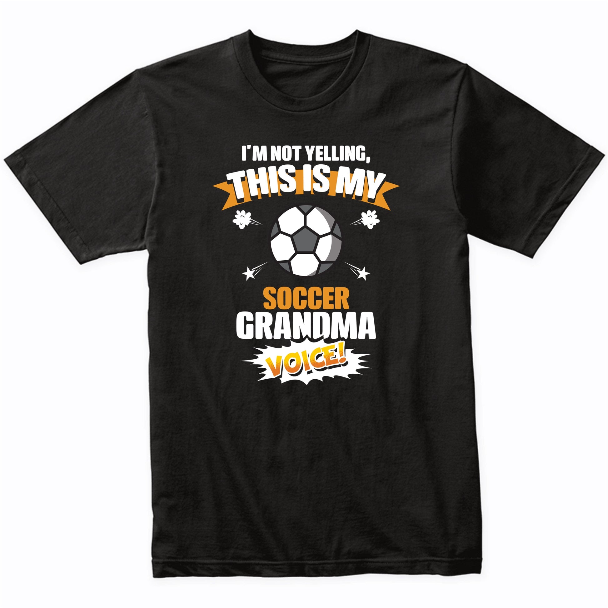 I'm Not Yelling This Is My Soccer Grandma Voice Funny T-Shirt