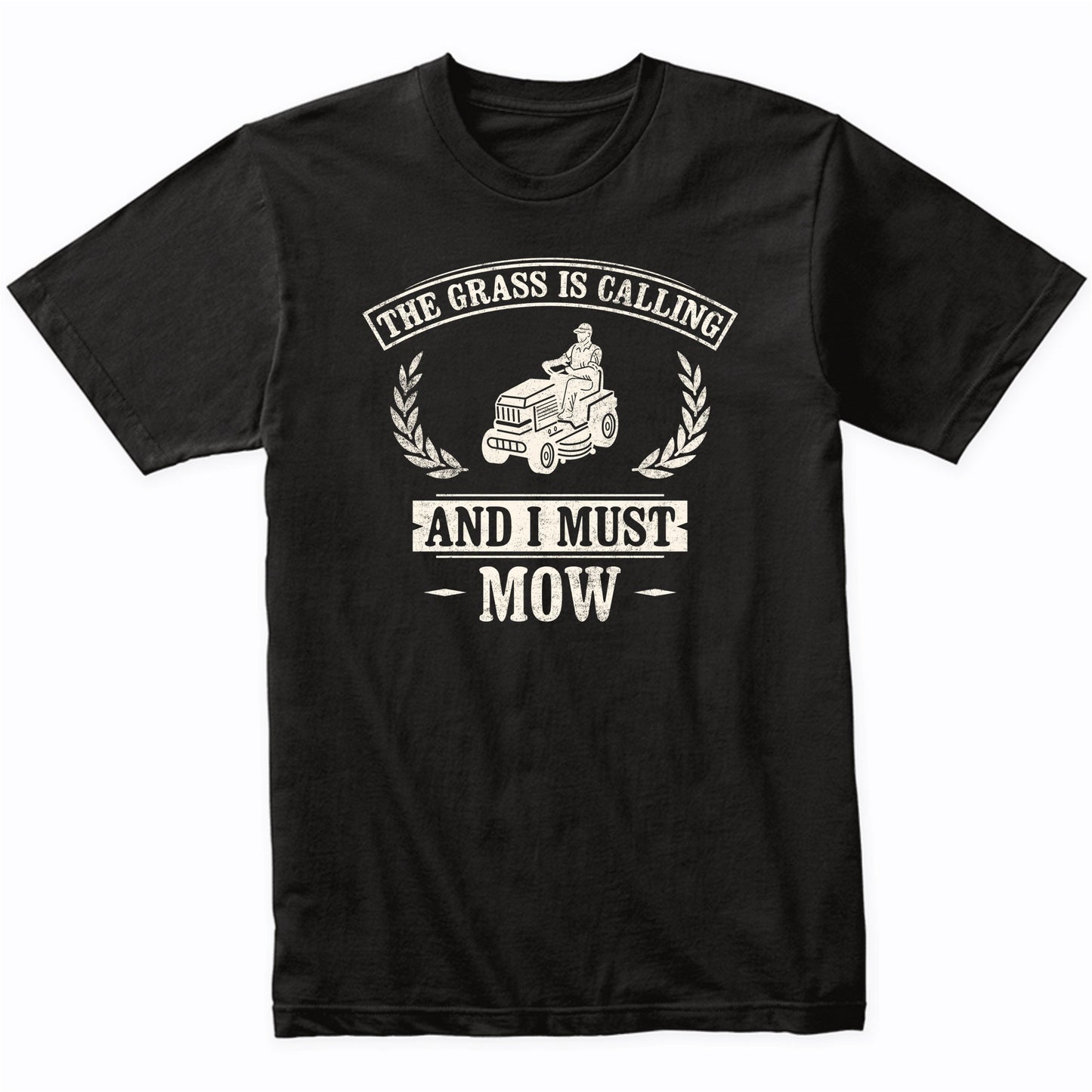 The Grass Is Calling and I Must Mow Funny Lawnmowing Dad T-Shirt
