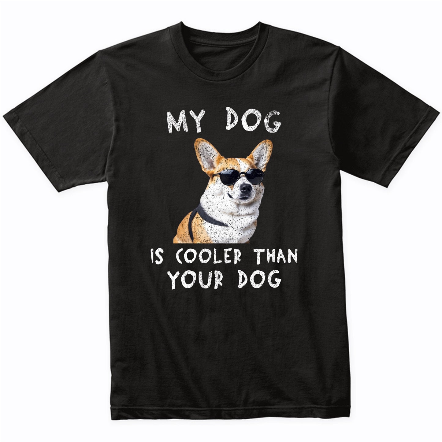 Corgi My Dog Is Cooler Than Your Dog Funny Dog Owner T-Shirt