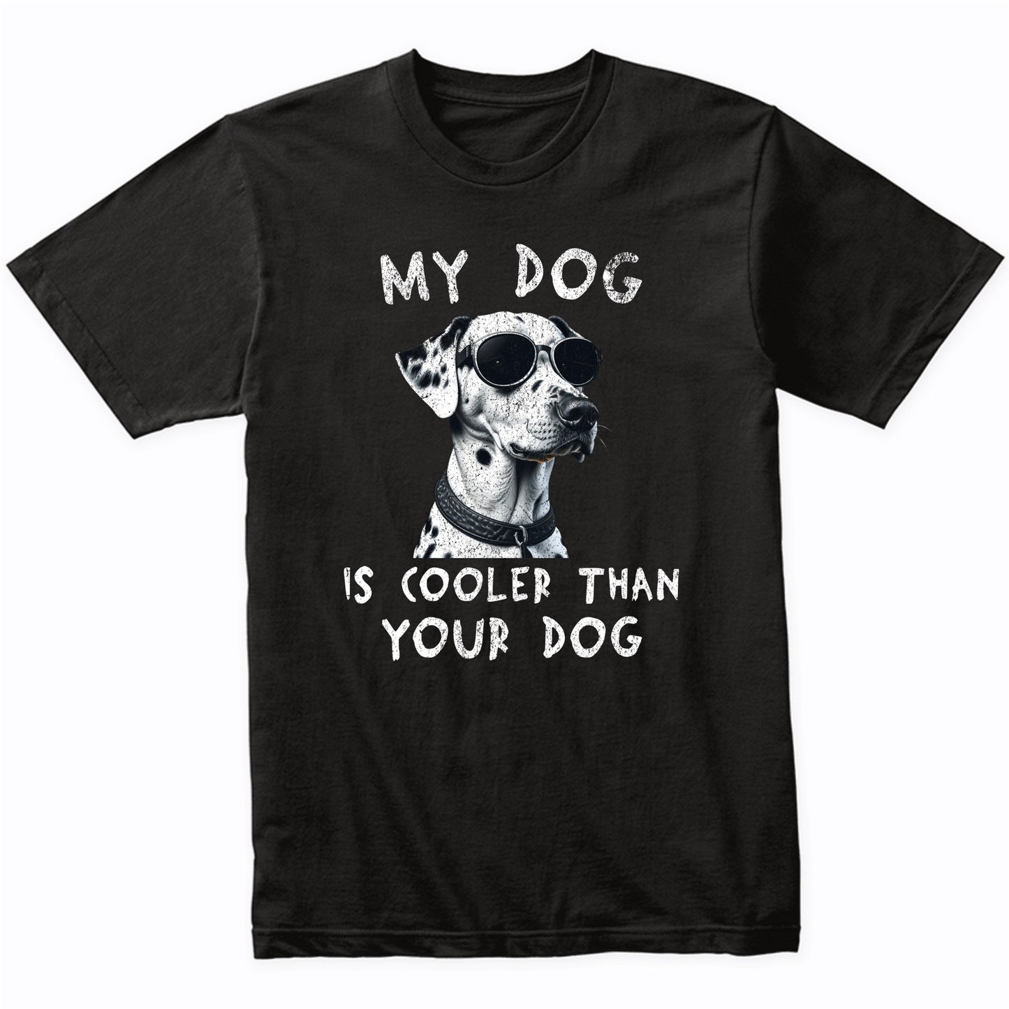 Dalmatian My Dog Is Cooler Than Your Dog Funny Dog Owner T-Shirt