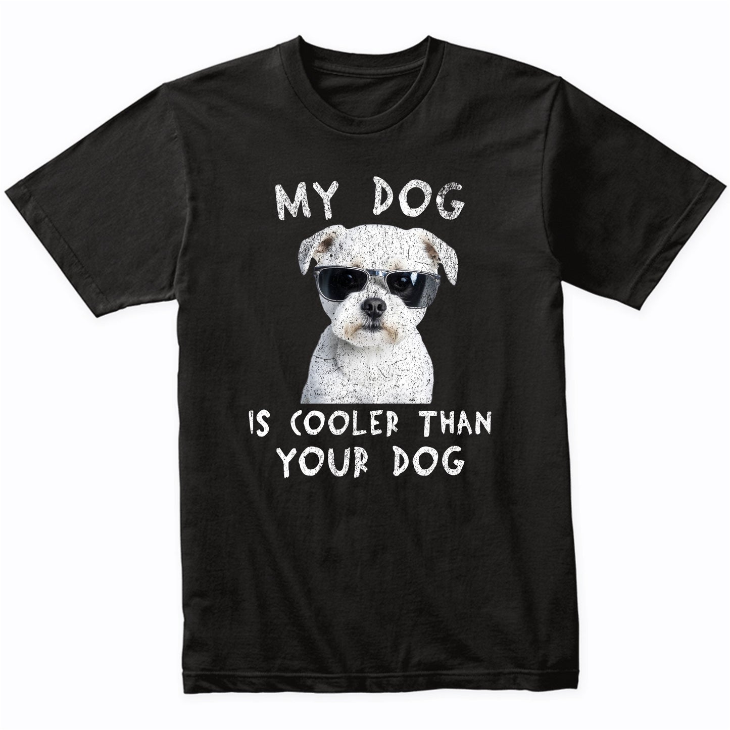 Maltese My Dog Is Cooler Than Your Dog Funny Dog Owner T-Shirt