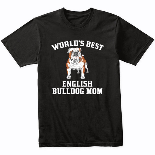 World's Best English Bulldog Mom Dog Owner Graphic T-Shirt