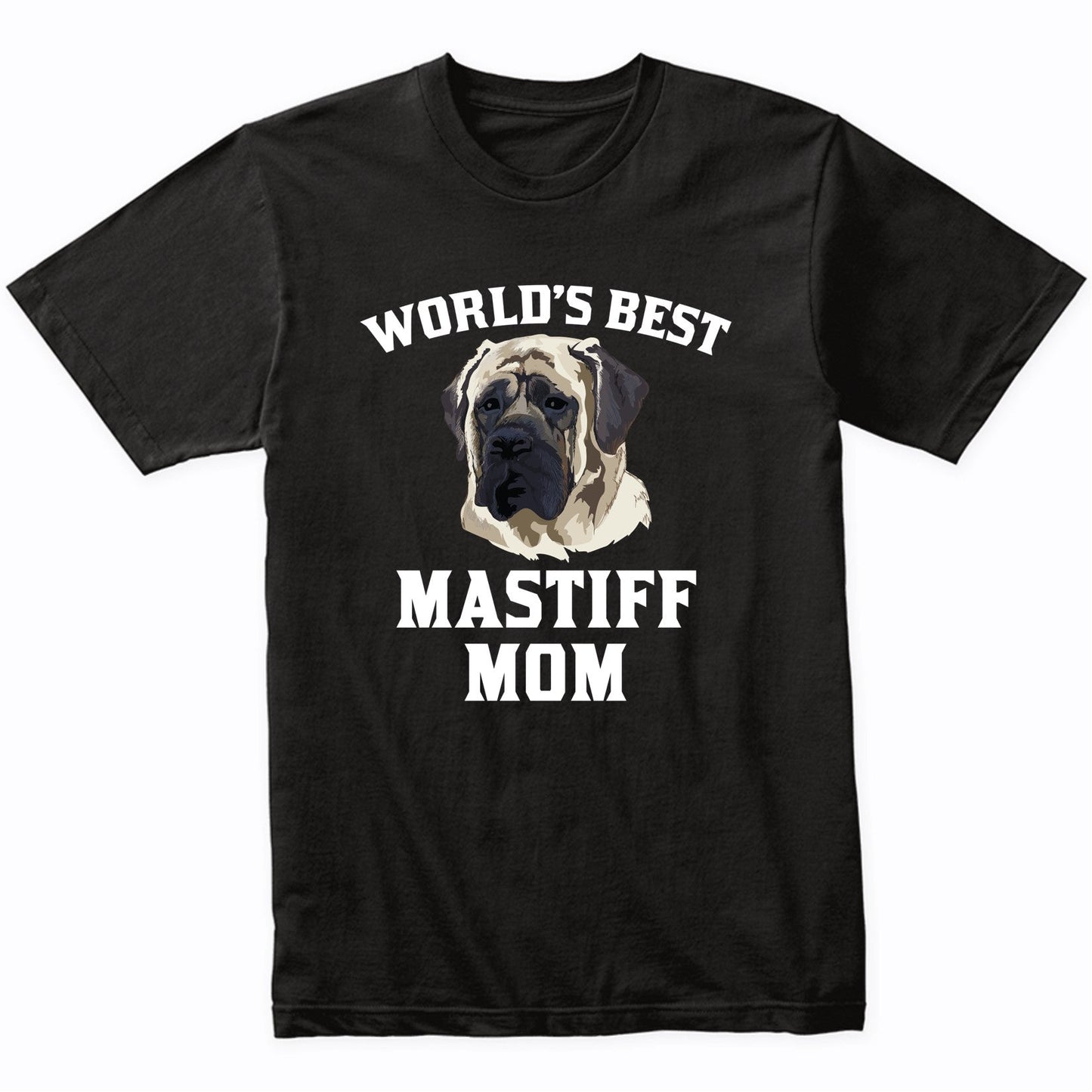 World's Best Mastiff Mom Dog Owner Graphic T-Shirt