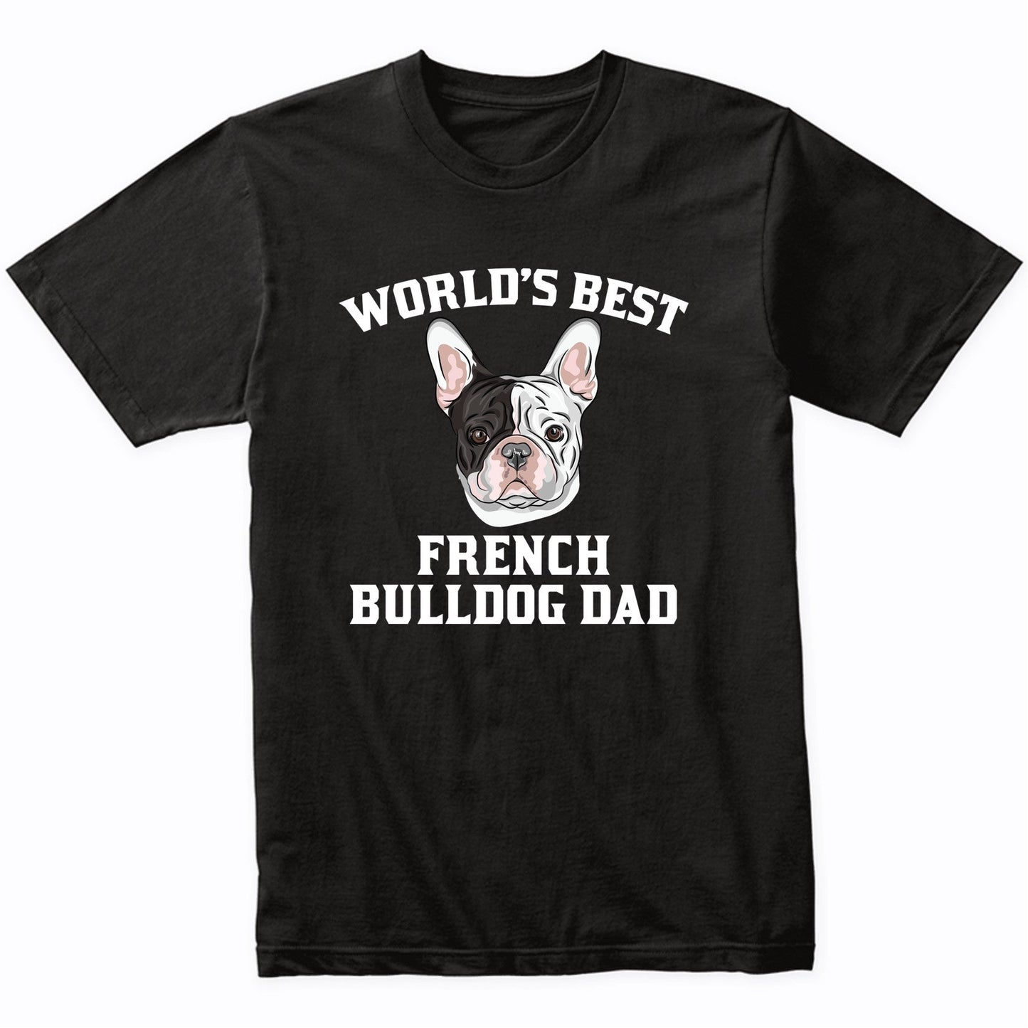 World's Best French Bulldog Dad Dog Owner Graphic T-Shirt