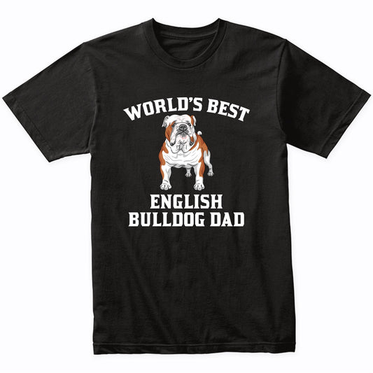 World's Best English Bulldog Dad Dog Owner Graphic T-Shirt