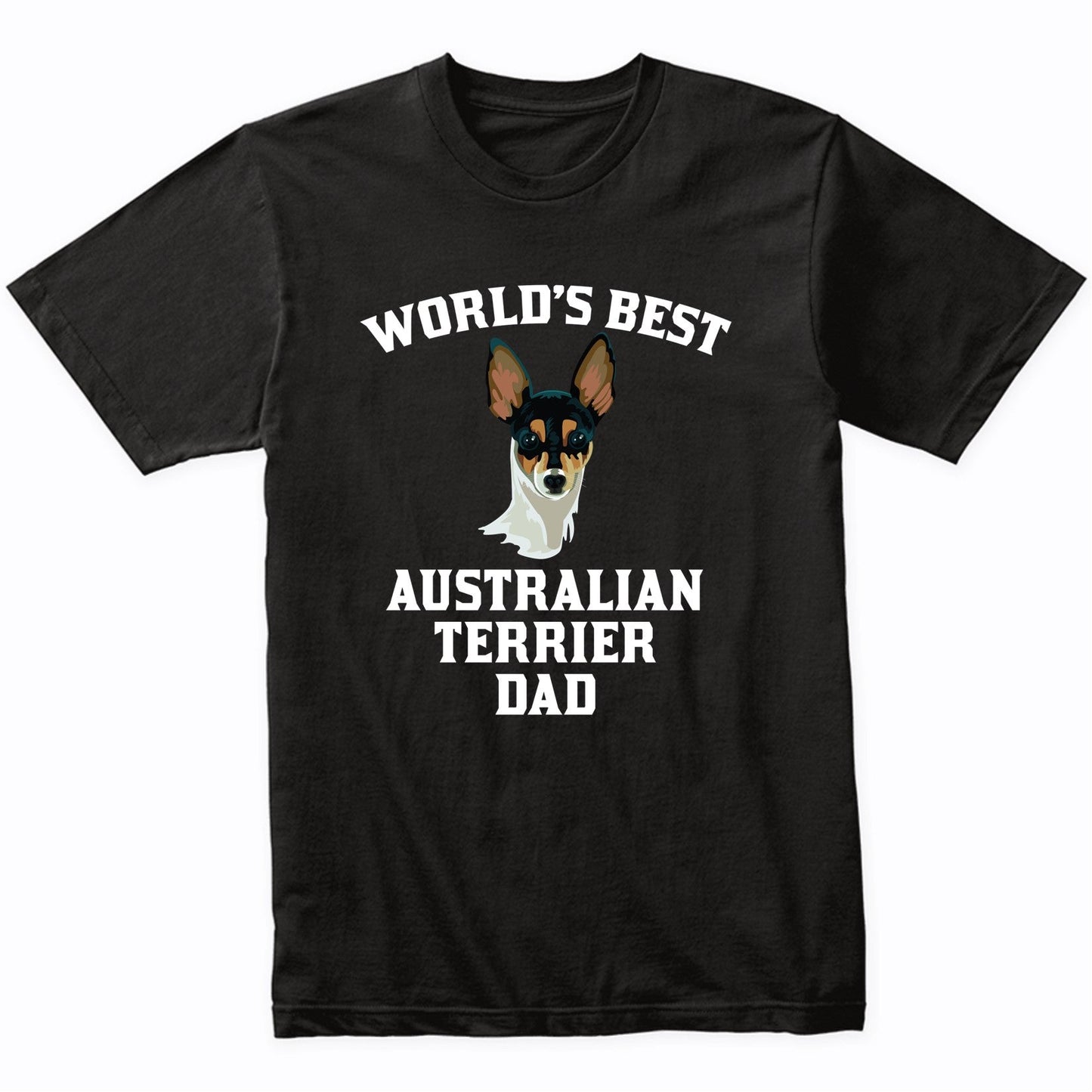 World's Best Australian Terrier Dad Dog Owner Graphic Shirt