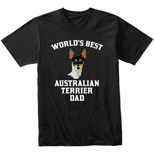 World's Best Australian Terrier Dad Dog Owner Graphic Shirt