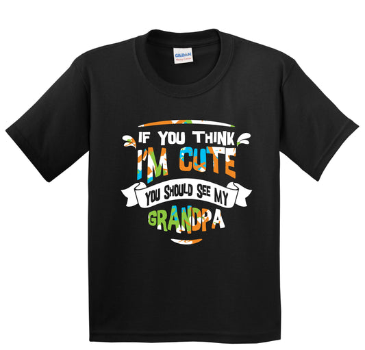 If You Think I'm Cute You Should See My Grandpa Funny Kids T-Shirt