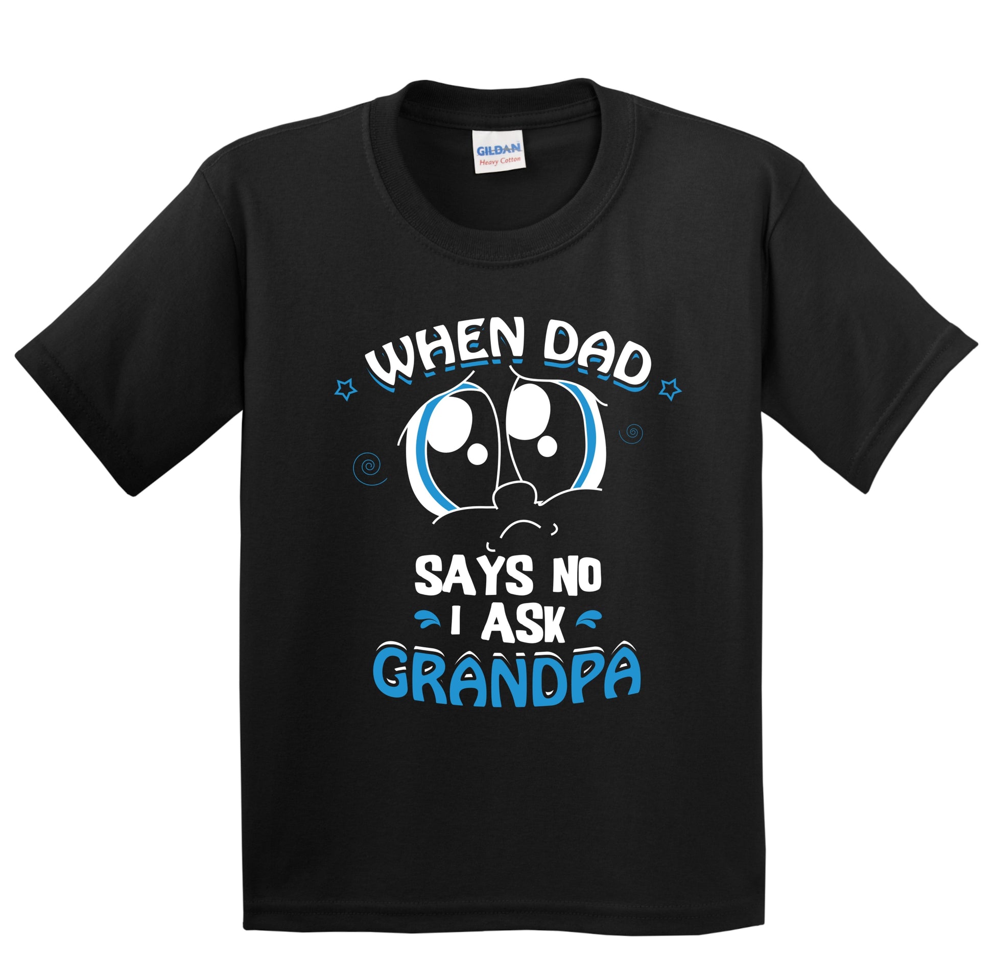 When Dad Says No I Ask Grandpa Funny Kids T-Shirt