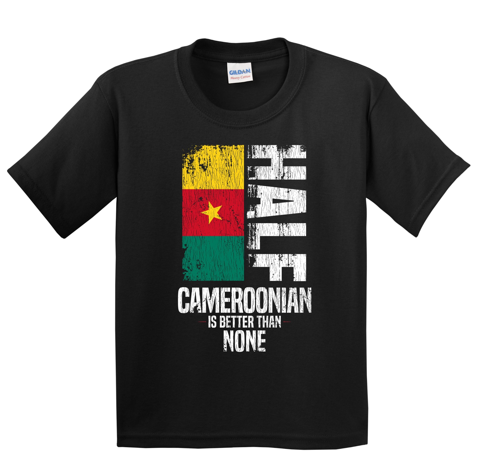 Half Cameroonian Is Better Than None Funny Cameroonian Flag Youth T-Shirt