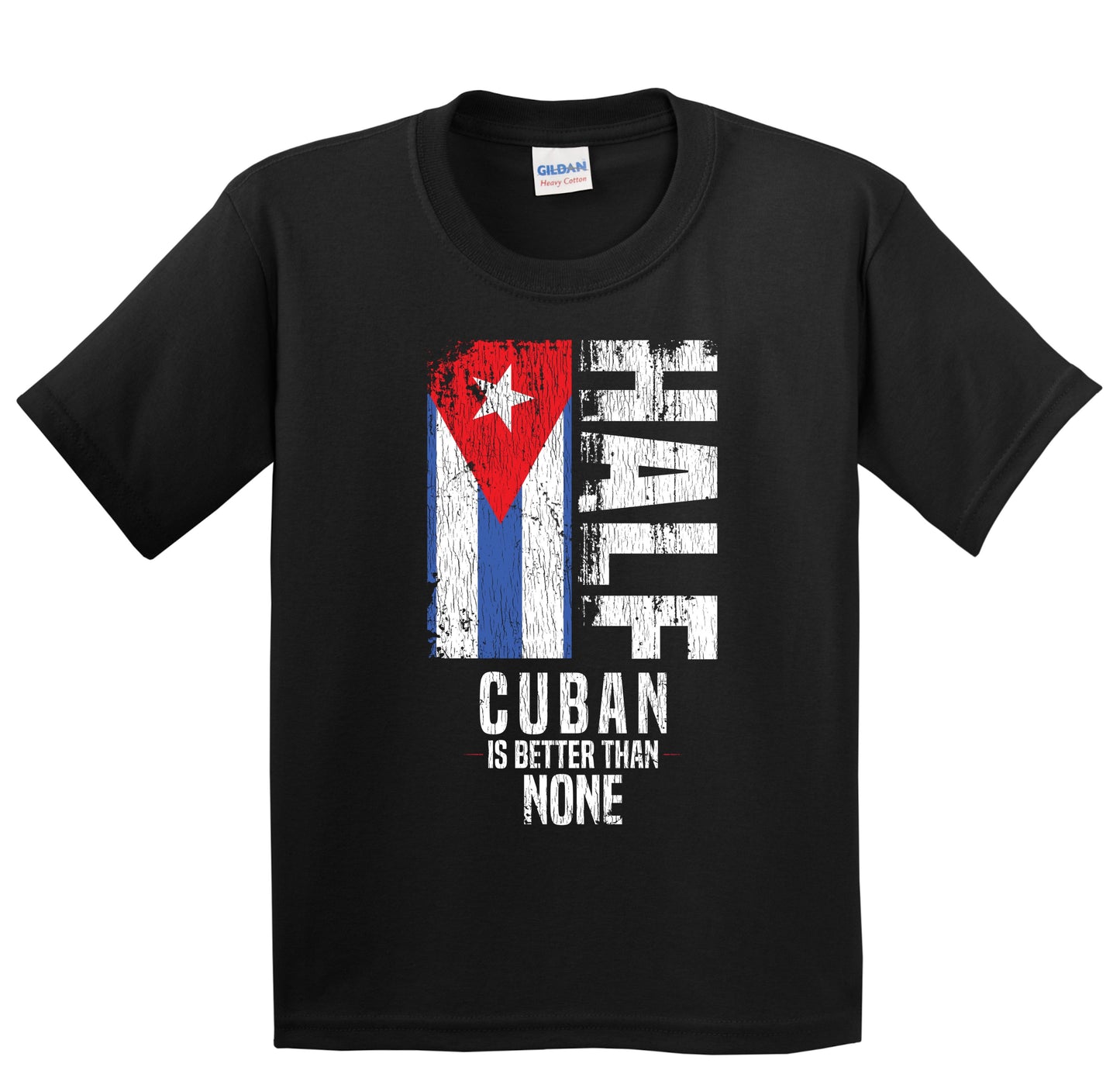 Half Cuban Is Better Than None Funny Cuban Flag Youth T-Shirt