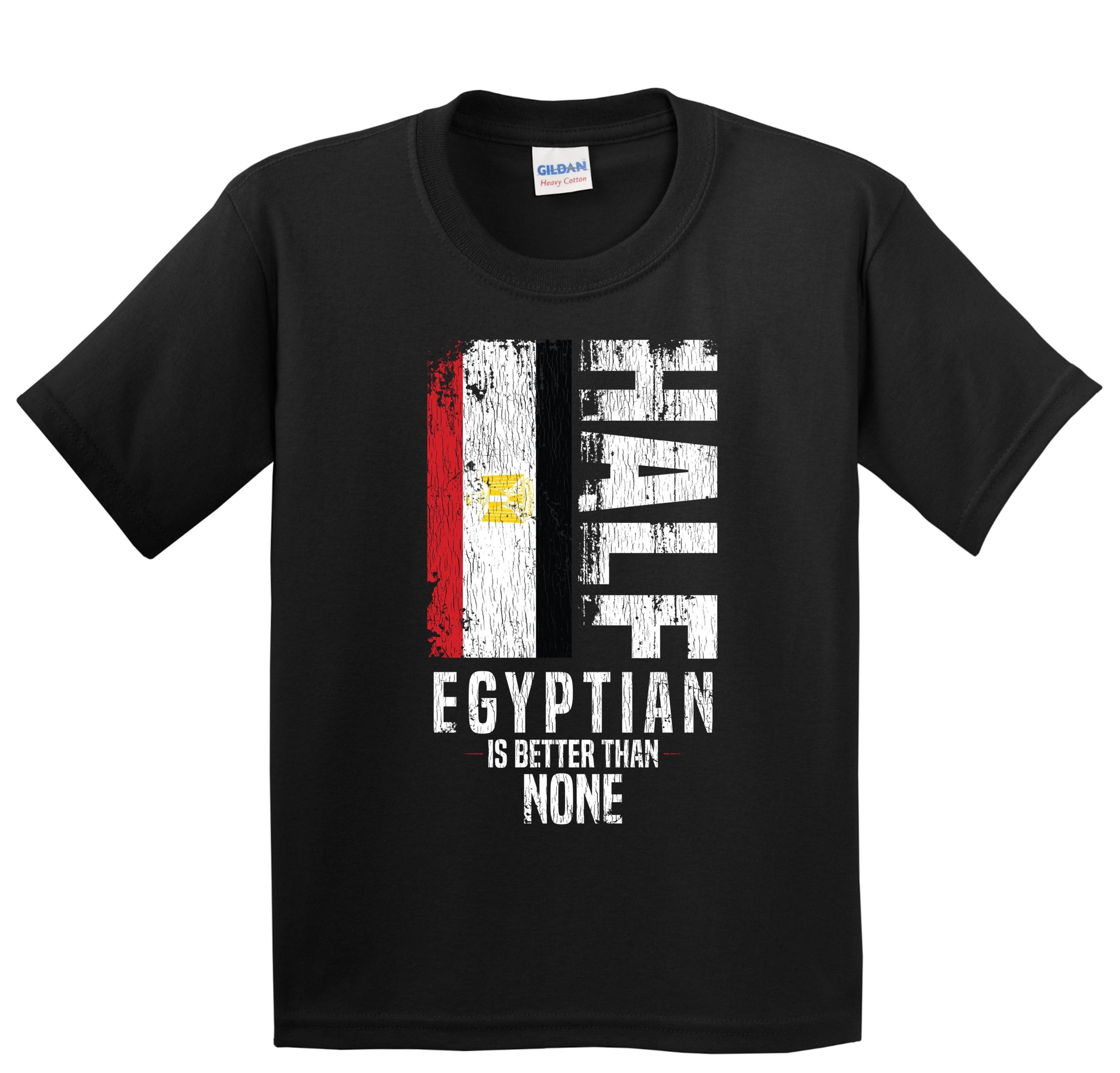 Half Egyptian Is Better Than None Funny Egyptian Flag Youth T-Shirt