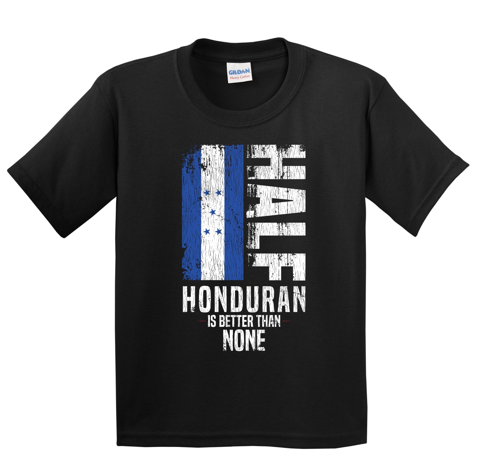 Half Honduran Is Better Than None Funny Honduran Flag Youth T-Shirt