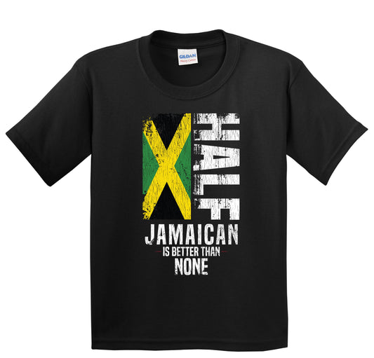 Half Jamaican Is Better Than None Funny Jamaican Flag Youth T-Shirt