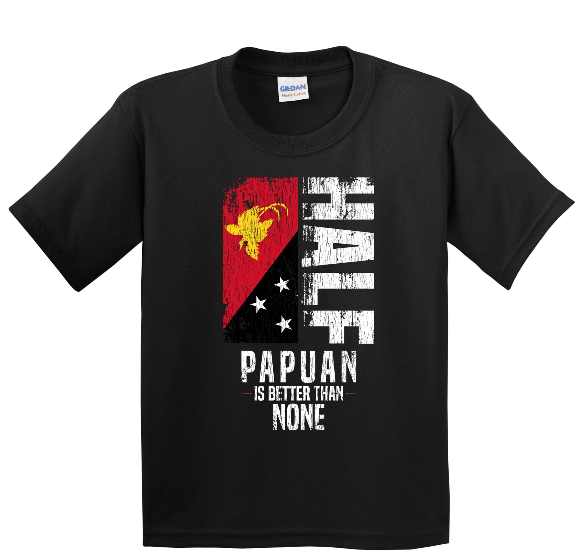 Half Papuan Is Better Than None Funny Papuan Flag Youth T-Shirt