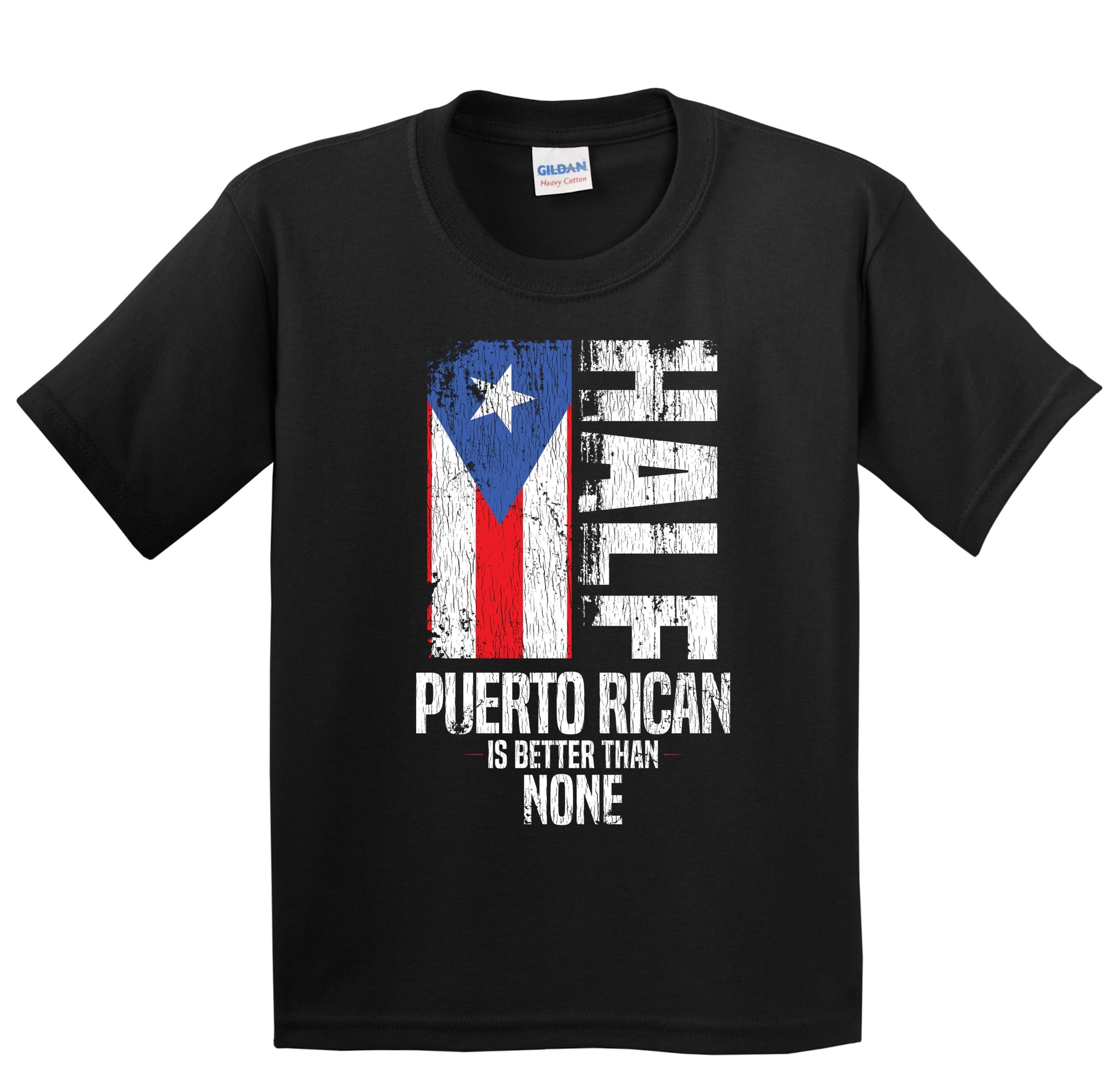 Half Puerto Rican Is Better Than None Funny Puerto Rico Flag Youth T-Shirt