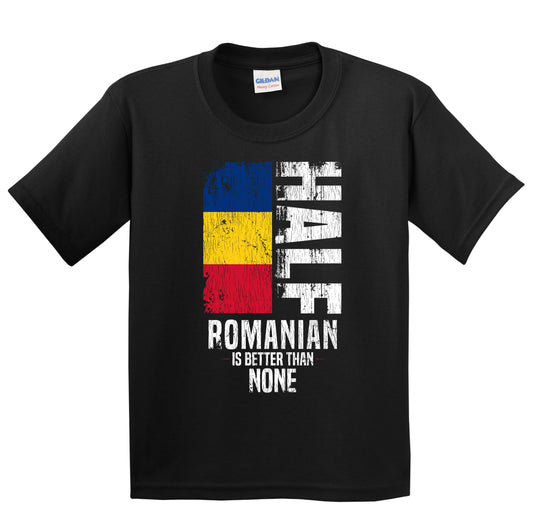 Half Romanian Is Better Than None Funny Romanian Flag Youth T-Shirt