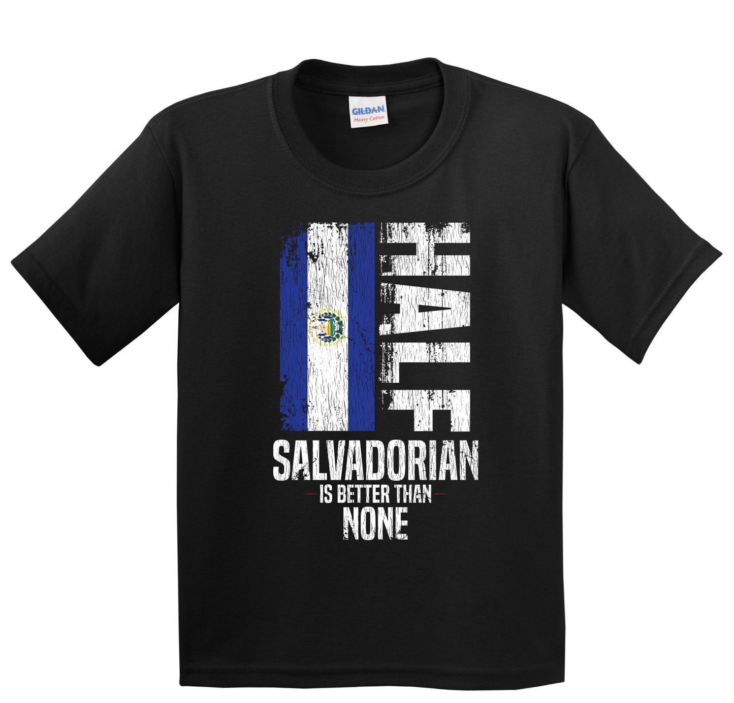 Half Salvadorian Is Better Than None Funny Salvadorian Flag Youth T-Shirt