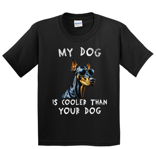 Doberman My Dog Is Cooler Than Your Dog Funny Dog Owner Youth T-Shirt