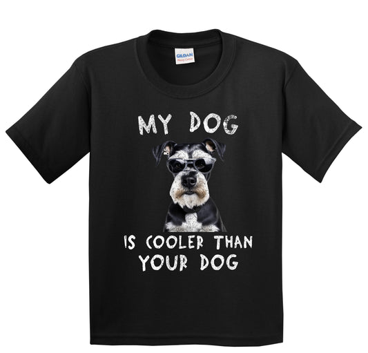 Schnauzer My Dog Is Cooler Than Your Dog Funny Dog Owner Youth T-Shirt