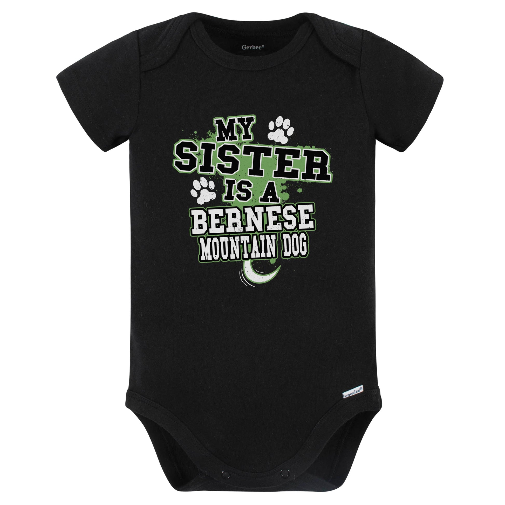 My Sister Is A Bernese Mountain Dog Funny Baby Bodysuit (Black)