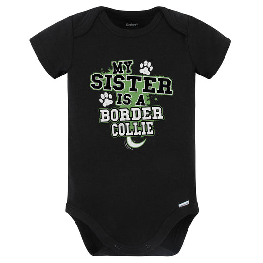 My Sister Is A Border Collie Funny Baby Bodysuit (Black)