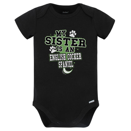 My Sister Is An English Cocker Spaniel Funny Baby Bodysuit (Black)