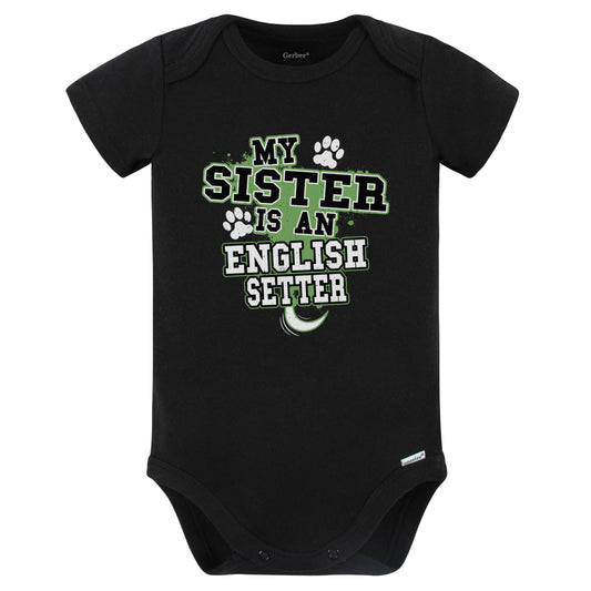 My Sister Is An English Setter Funny Baby Bodysuit (Black)