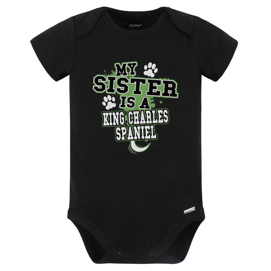 My Sister Is A King Charles Spaniel Funny Baby Bodysuit (Black)