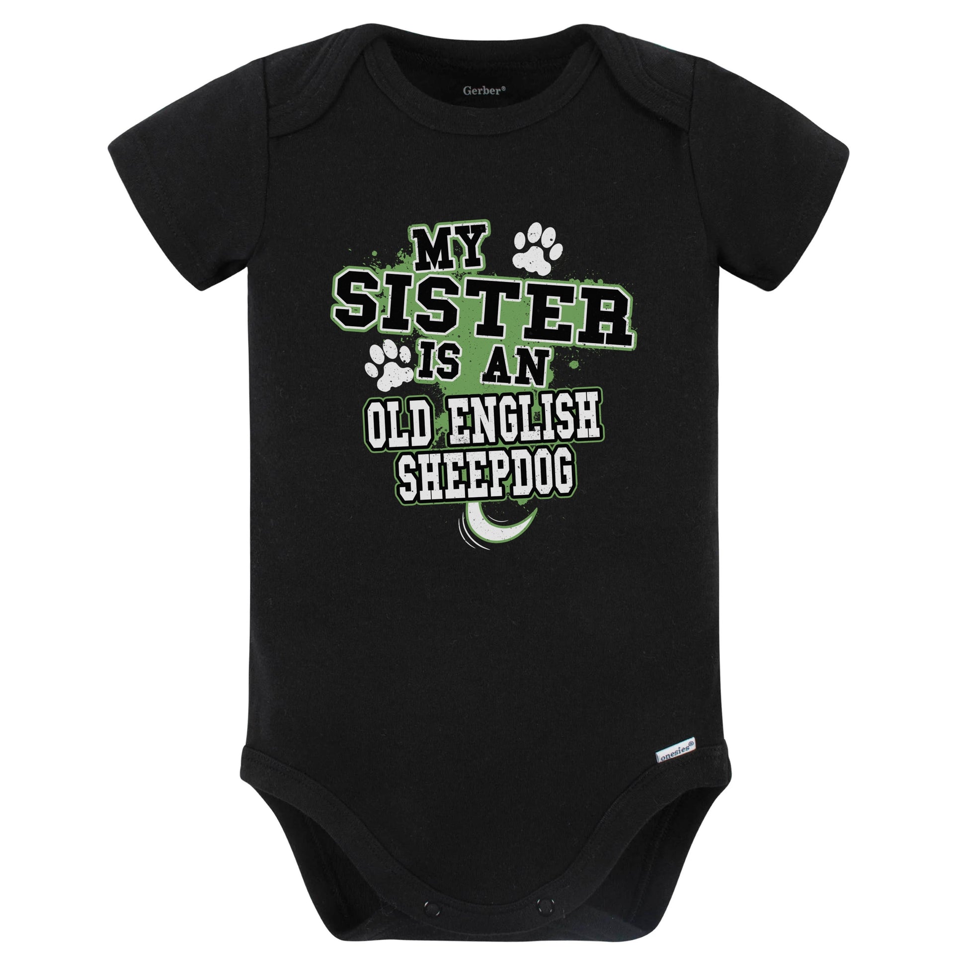 My Sister Is An Old English Sheepdog Funny Baby Bodysuit (Black)