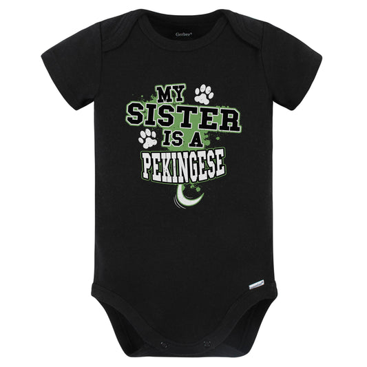 My Sister Is A Pekingese Funny Baby Bodysuit (Black)