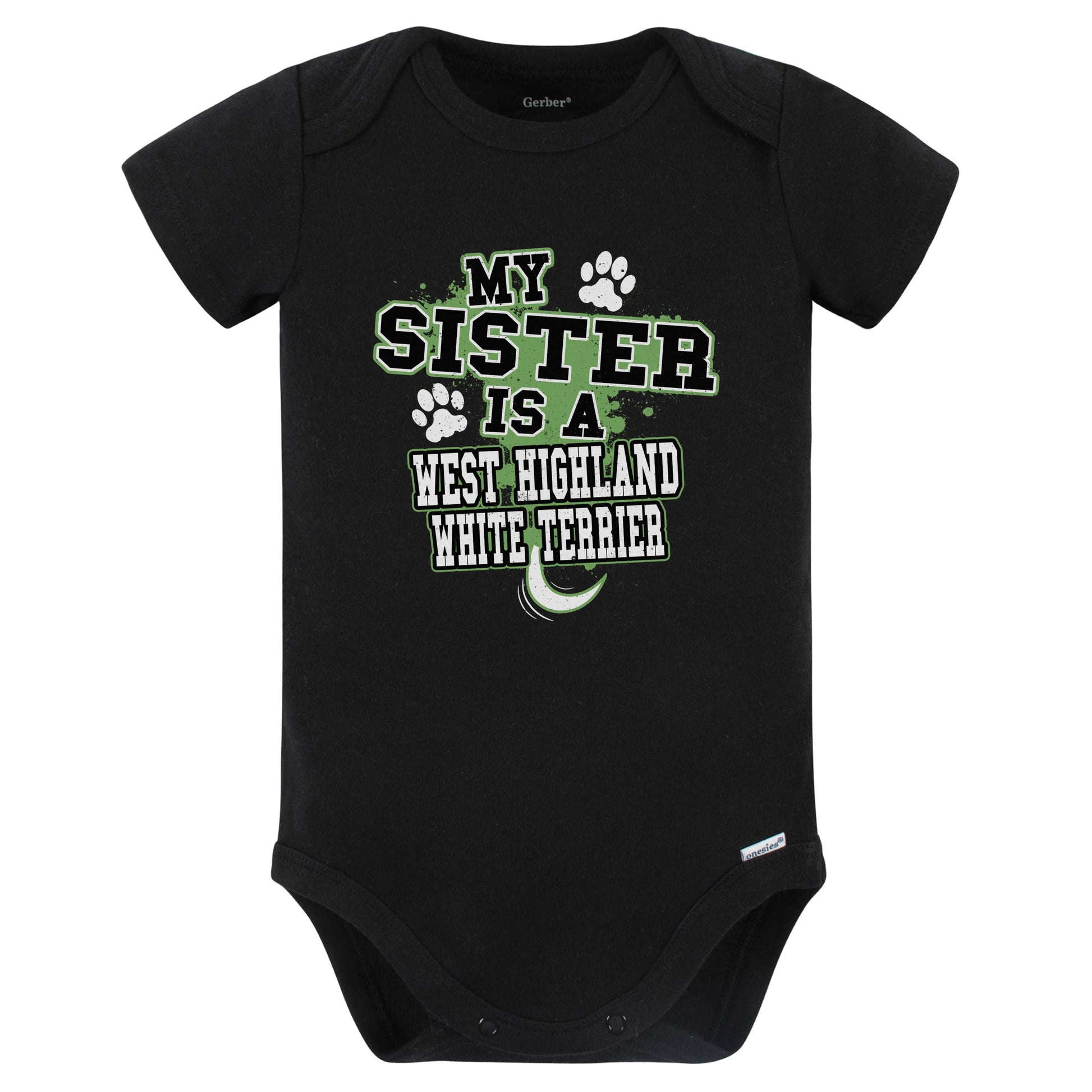 My Sister Is A West Highland White Terrier Funny Baby Bodysuit (Black)