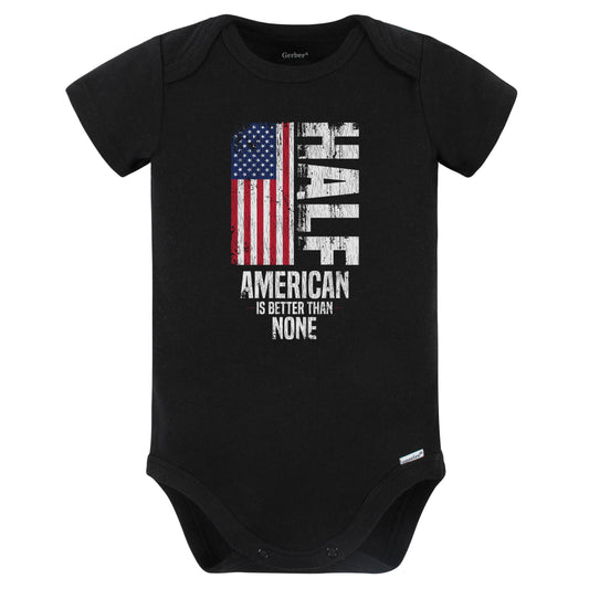 Half American Is Better Than None Funny American Flag Baby Bodysuit (Black)