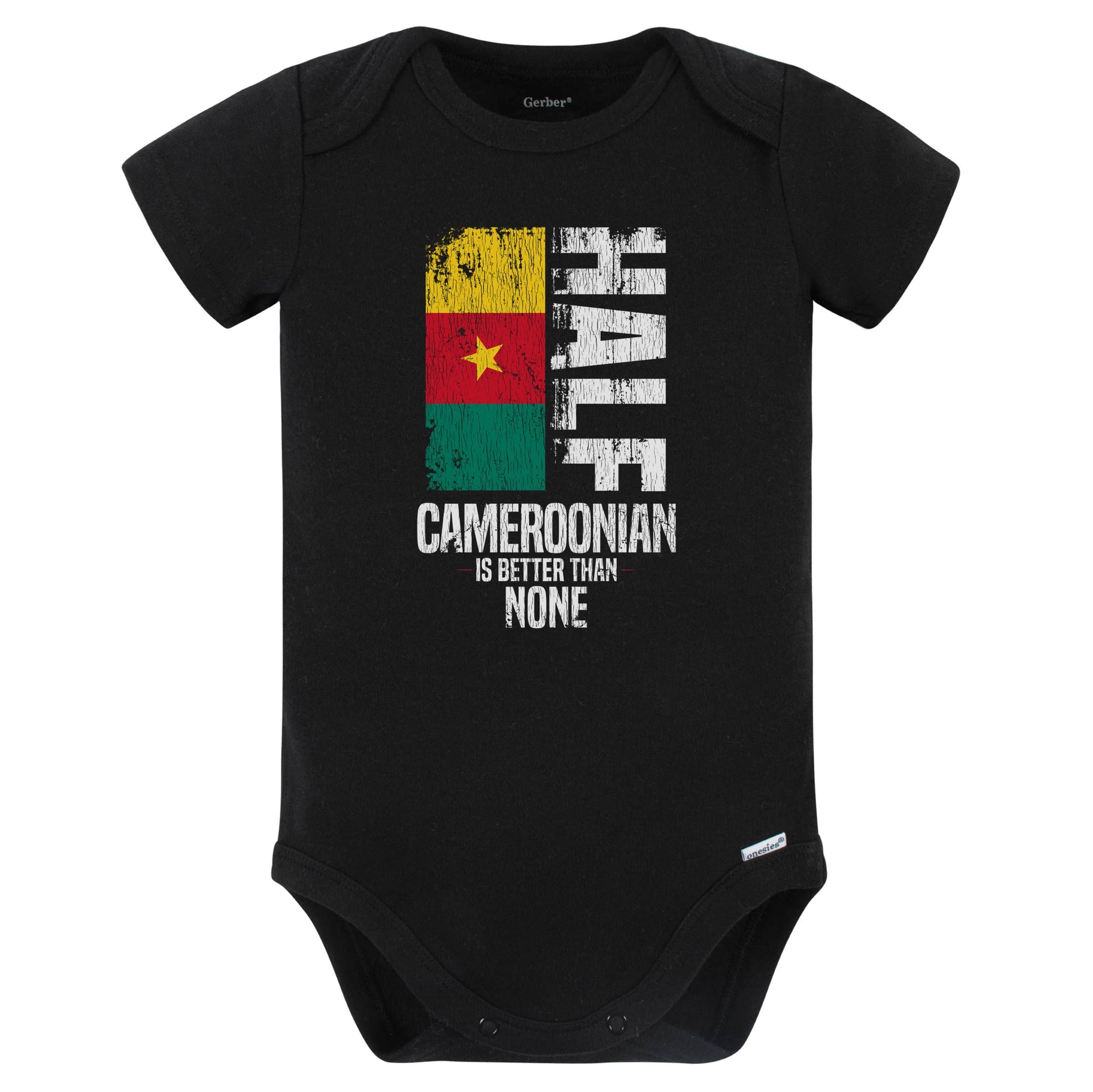 Half Cameroonian Is Better Than None Funny Cameroonian Flag Baby Bodysuit (Black)