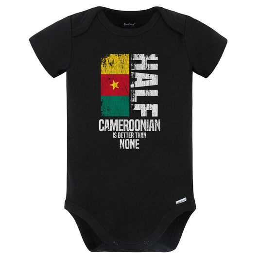 Half Cameroonian Is Better Than None Funny Cameroonian Flag Baby Bodysuit (Black)