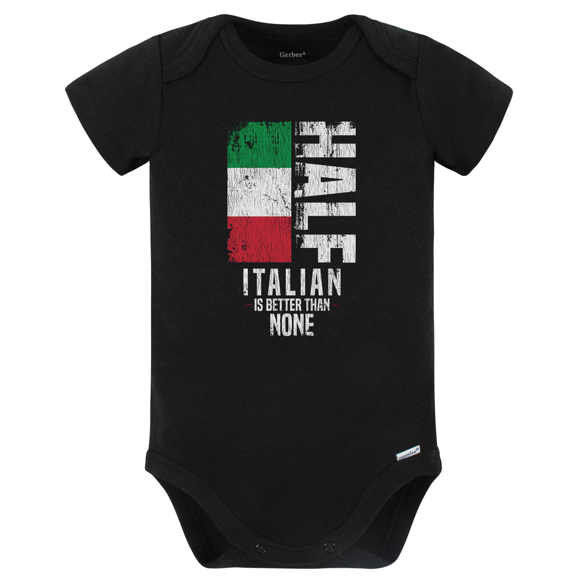 Half Italian Is Better Than None Funny Italian Flag Baby Bodysuit (Black)