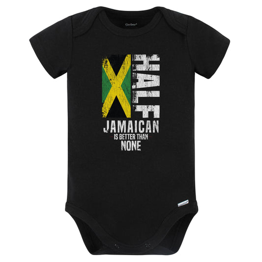 Half Jamaican Is Better Than None Funny Jamaican Flag Baby Bodysuit (Black)