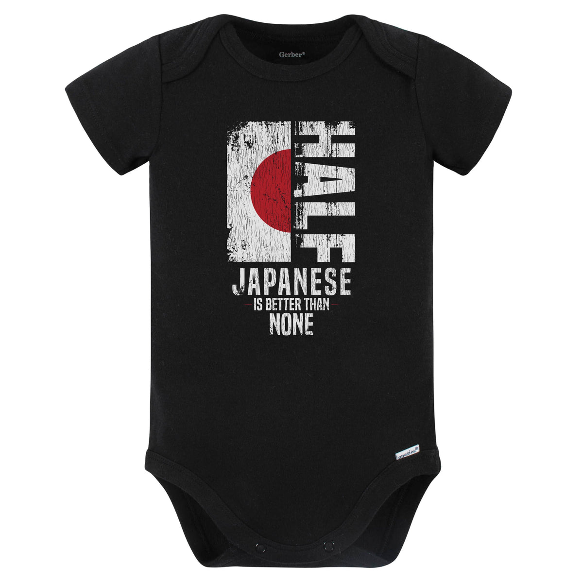 Half Japanese Is Better Than None Funny Japanese Flag Baby Bodysuit (Black)