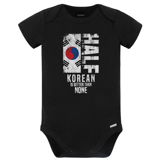 Half Korean Is Better Than None Funny Korean Flag Baby Bodysuit (Black)