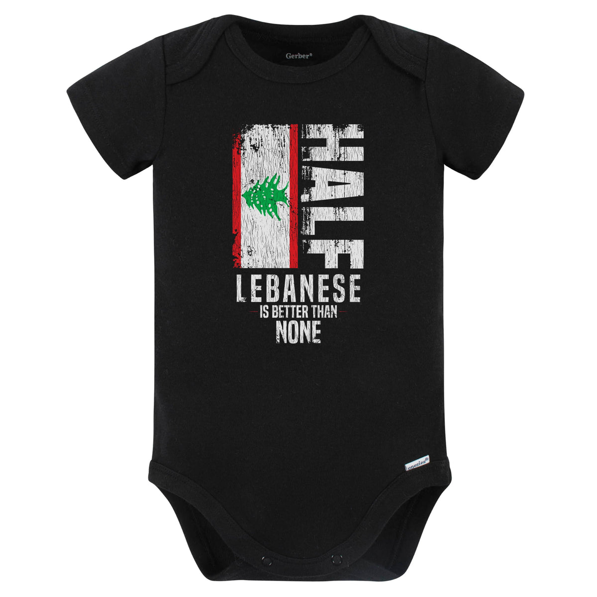Half Lebanese Is Better Than None Funny Lebanese Flag Baby Bodysuit (Black)