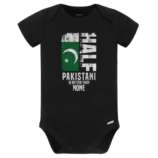 Half Pakistani Is Better Than None Funny Pakistani Flag Baby Bodysuit (Black)