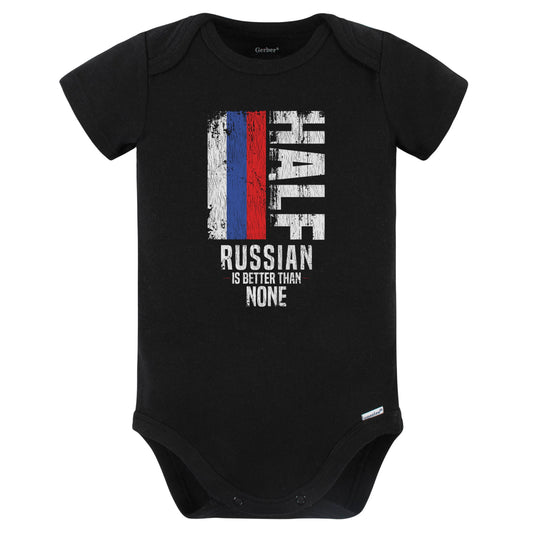 Half Russian Is Better Than None Funny Russian Flag Baby Bodysuit (Black)