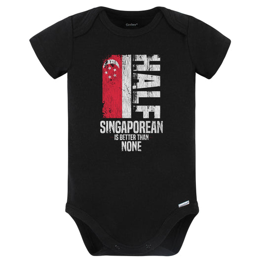 Half Singaporean Is Better Than None Funny Singaporean Flag Baby Bodysuit (Black)