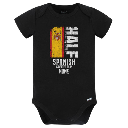 Half Spanish Is Better Than None Funny Spanish Flag Baby Bodysuit (Black)