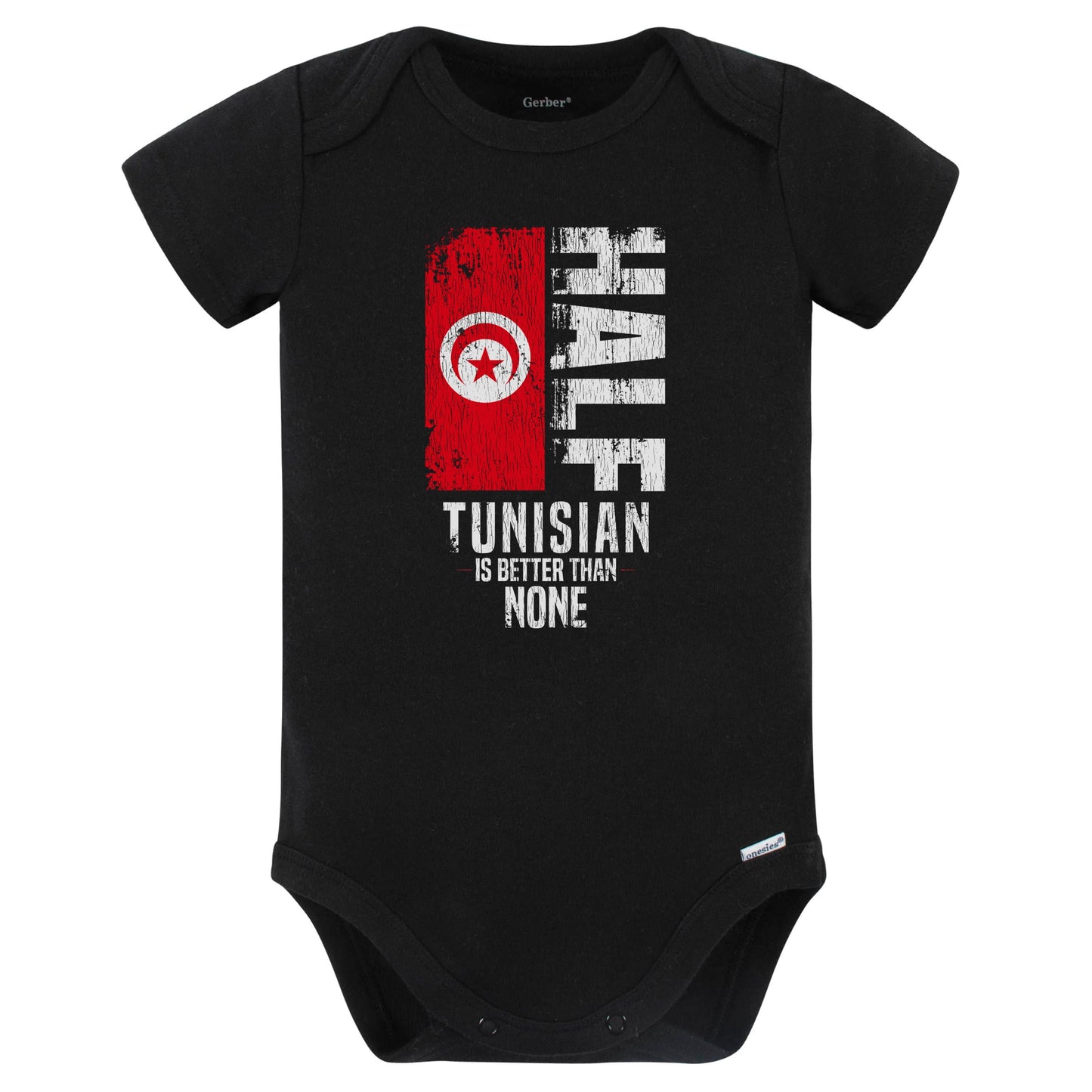 Half Tunisian Is Better Than None Funny Tunisian Flag Baby Bodysuit (Black)