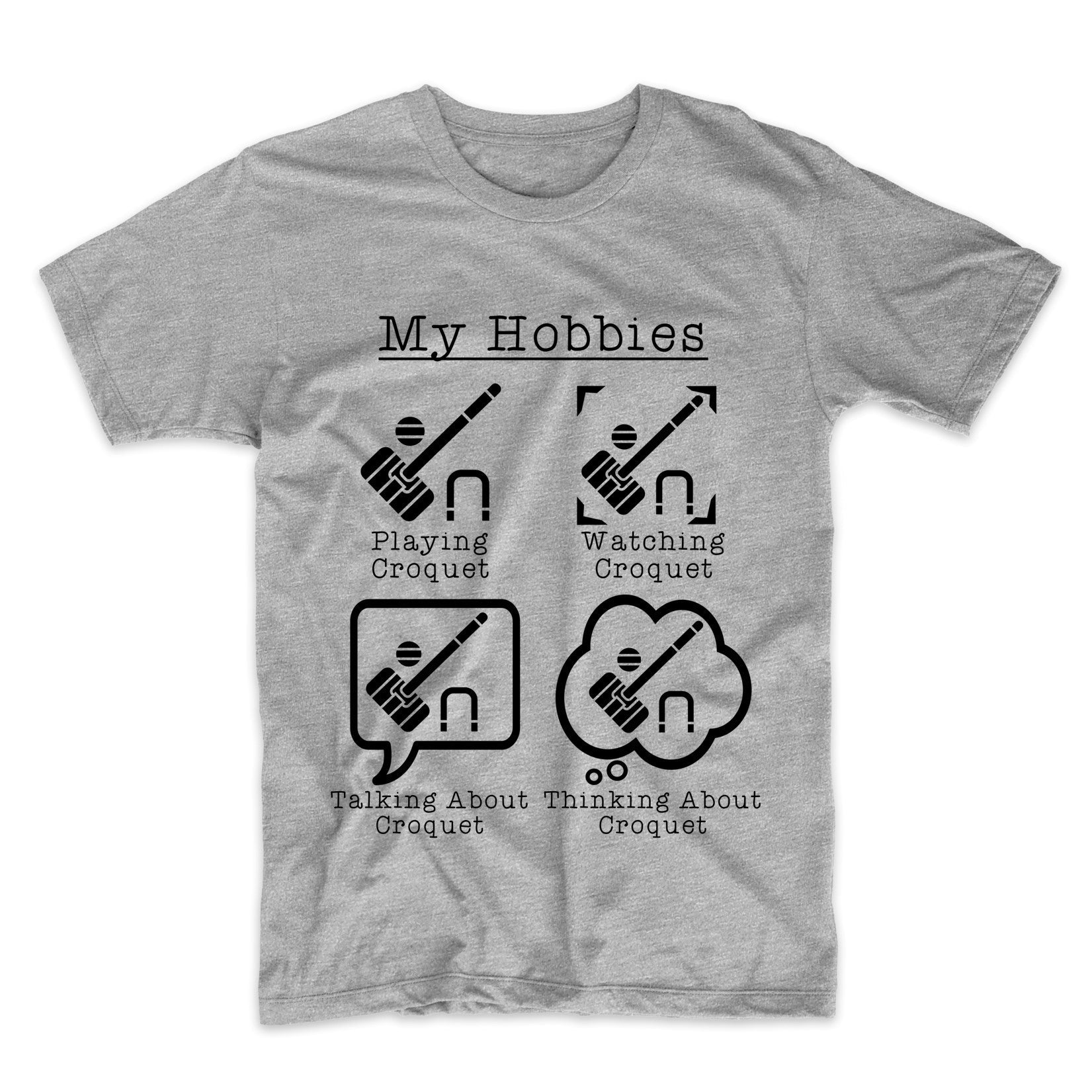My Hobbies Playing Croquet Funny Croquet Player T-Shirt