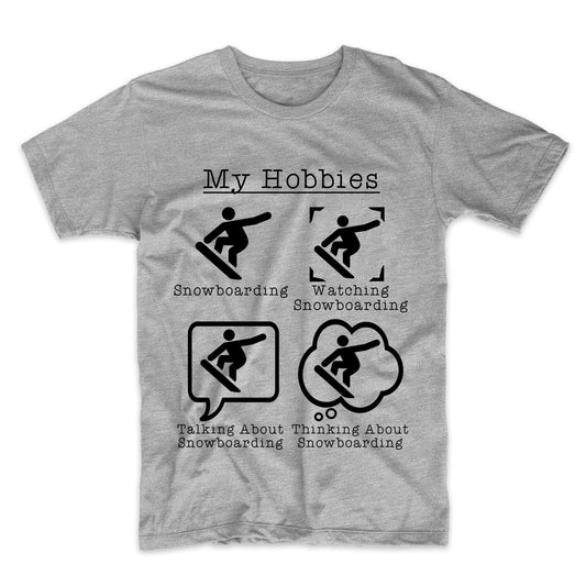 My Hobbies Snowboarding Funny Snowboarder Snowboard T-Shirt