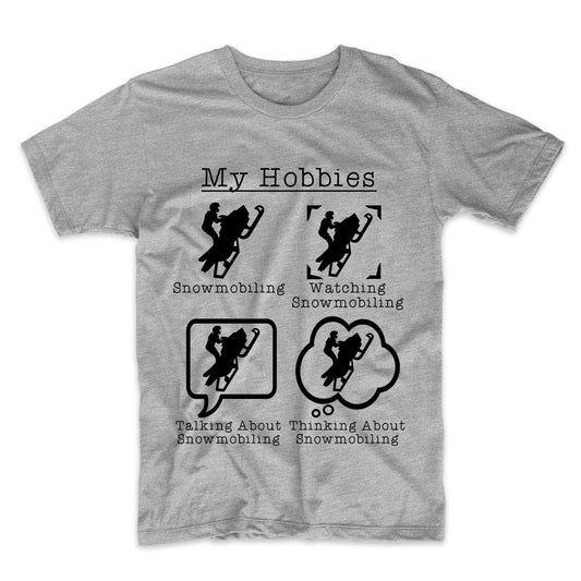 My Hobbies Snowmobiling Funny Snowmobile T-Shirt